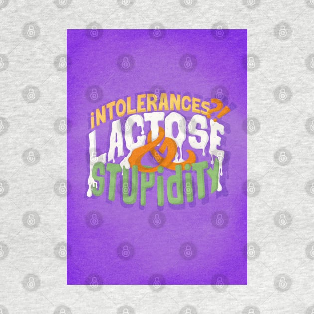 Intolerances? Lactose & stupidity by geep44